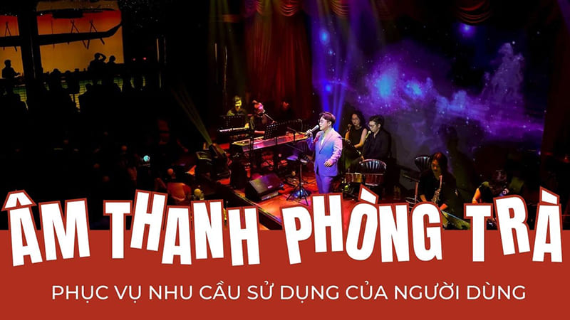 Hệ thống âm thanh phòng trà chuyên nghiệp