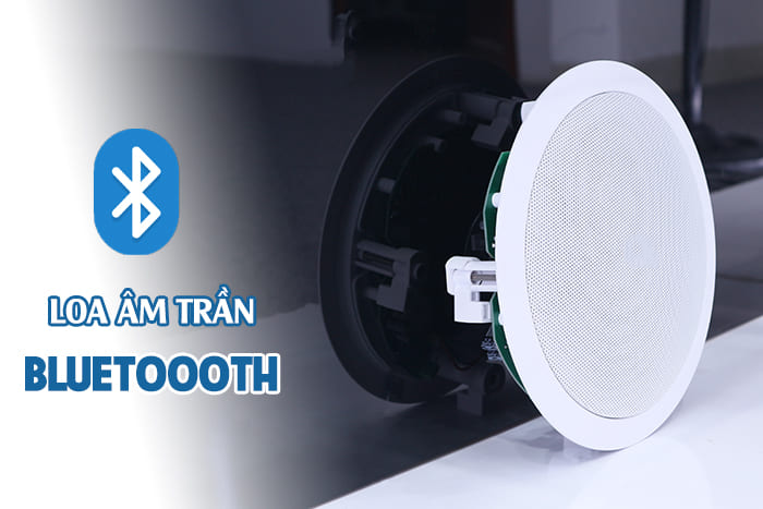 Loa âm trần bluetooth